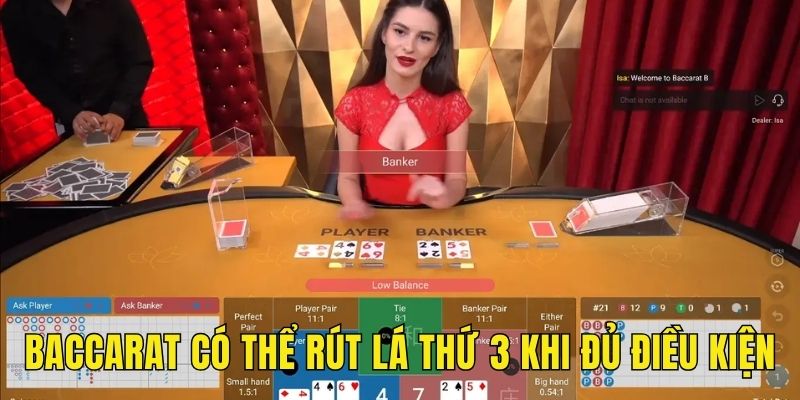 Baccarat có thể rút lá thứ 3 khi đủ điều kiện